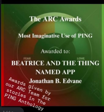 ARC Award — Most Imaginative Use of PING — Beatrice and the Thing Named App — Jonathan B. Edvane